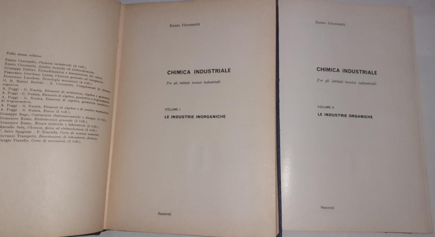 Chimica industriale. Per gli istituti tecnici industriali. Volume I  Le industrie inorganiche. Volume II Le industrie organiche - copertina