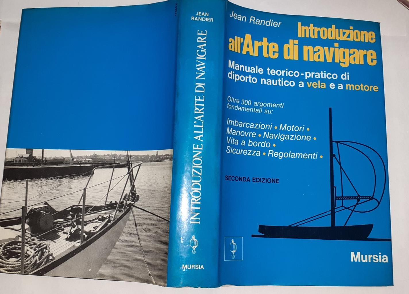 Introduzione all'arte di navigare : manuale teorico-pratico di diporto nautico a vela e a motore - copertina