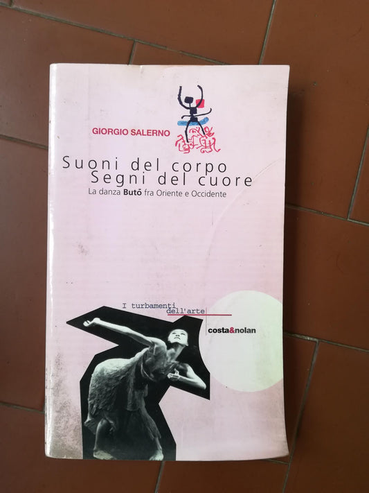 Suoni del corpo, segni del cuore : la danza but? fra Oriente e Occidente - copertina