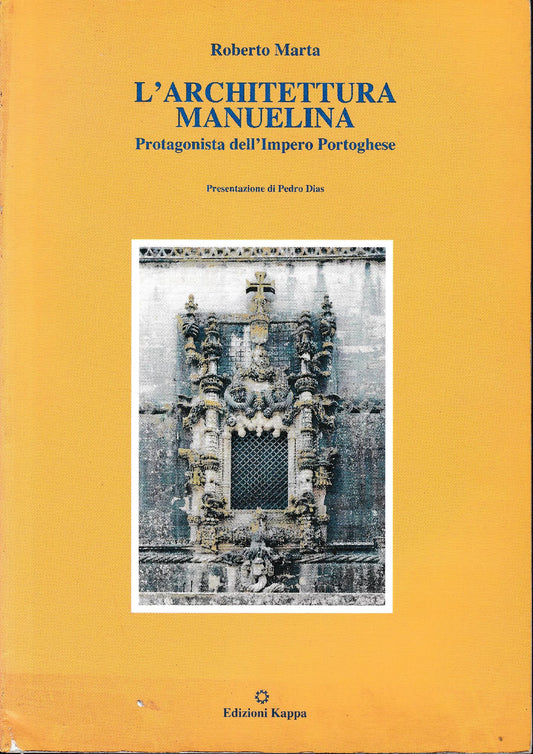 L' architettura Manuelina : protagonista dell'impero portoghese - copertina