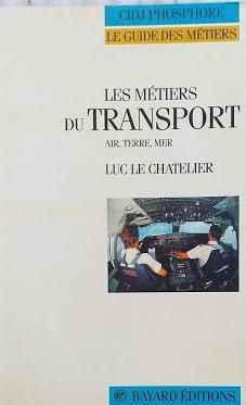 Les metiers du transport / air, terre, mer - copertina
