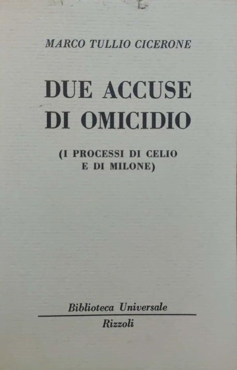 Due accuse di omicidio cicerone ( I processi di Celio e di Milone ) - copertina