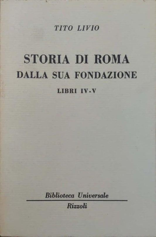 Storia di Roma dalla sua fondazione. Libri IV-V - copertina