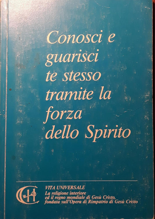 Conosci e guarisci te stesso tramite la forza dello spirito - copertina