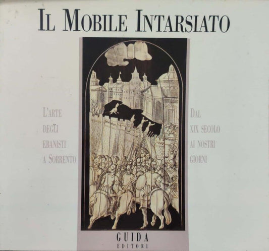 L' arte del mobile intarsiato a Sorrento  dal XIX secolo ai giorni nostri. - copertina