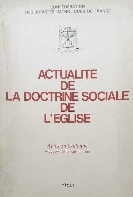 Actualité de la Doctrine sociale de l'Eglise. Actes du Colloque 21/22/23 novembre 1980 - copertina