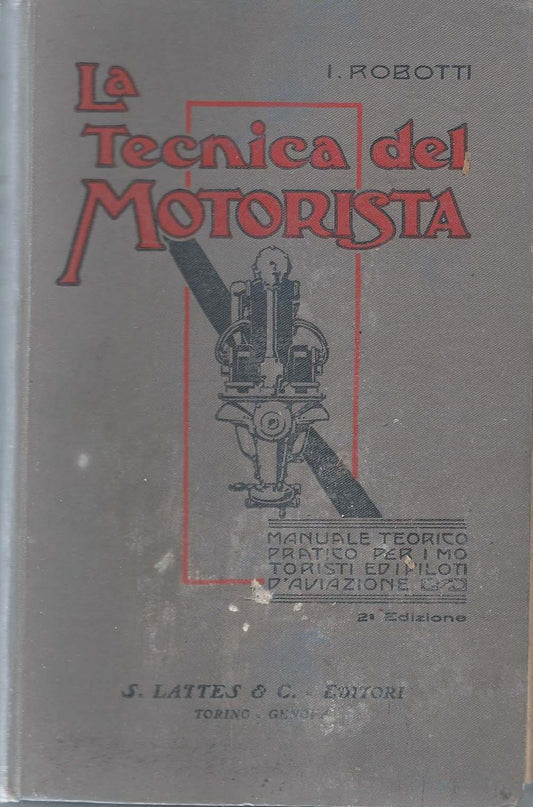 La tecnica del motorista. Manuale teorico-pratico per i motoristi ed i piloti d'aviazione. - copertina