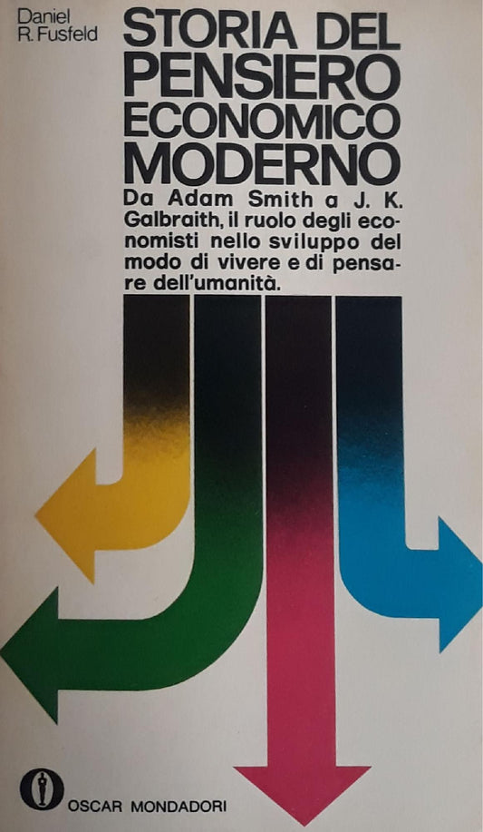 Storia del pensiero economico moderno: da Adam Smith a J.K. Galbraith, il ruolo degli economisti nello sviluppo del modo di vivere e di pensare dell'umanità - copertina