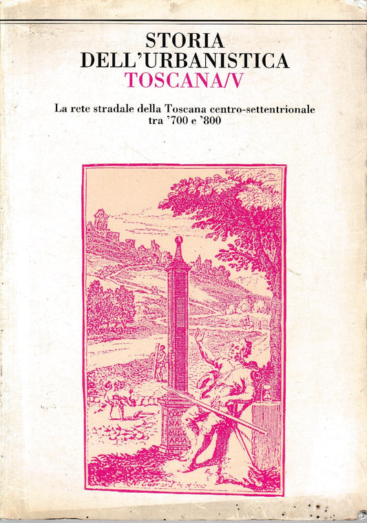Storia dell'urbanistica. Toscana V. Supplemento di "Storia dell'urbanistica" Luglio-Dicembre 1997 - copertina