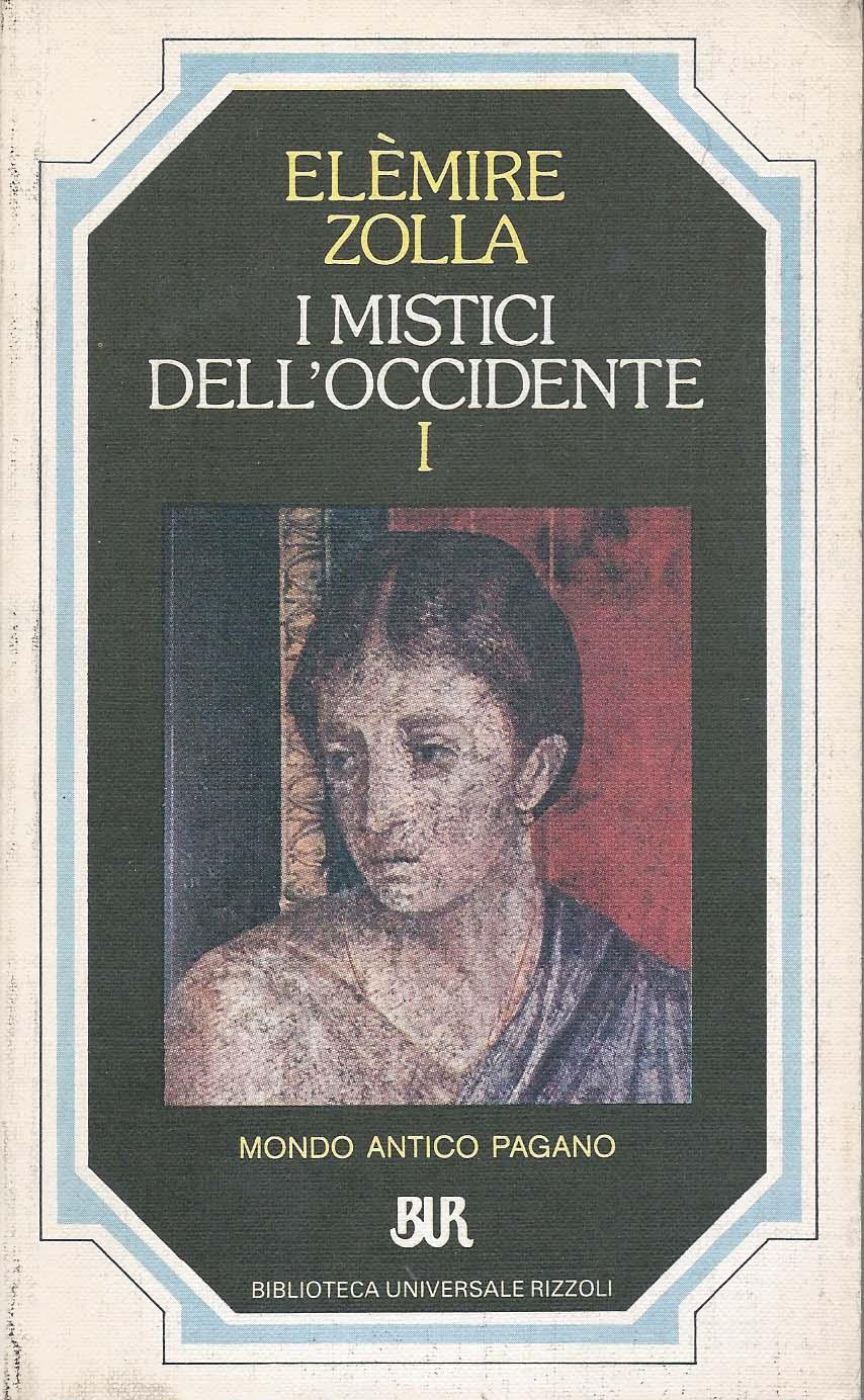 1: Mondo antico pagano - I mistici dell'Occidente - Collana BUR  - L93 - copertina