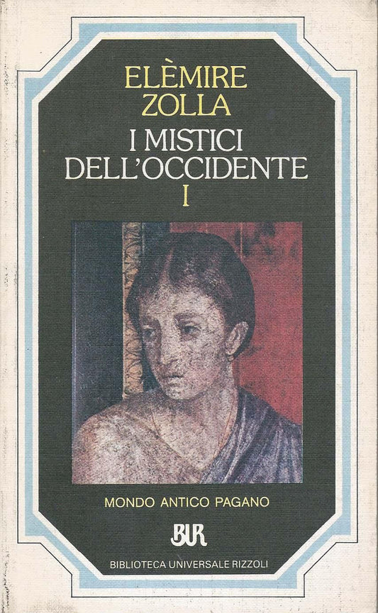 1: Mondo antico pagano - I mistici dell'Occidente - Collana BUR  - L93 - copertina