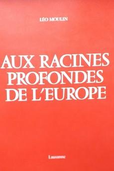 Aux racines profondes de l'Europe - copertina