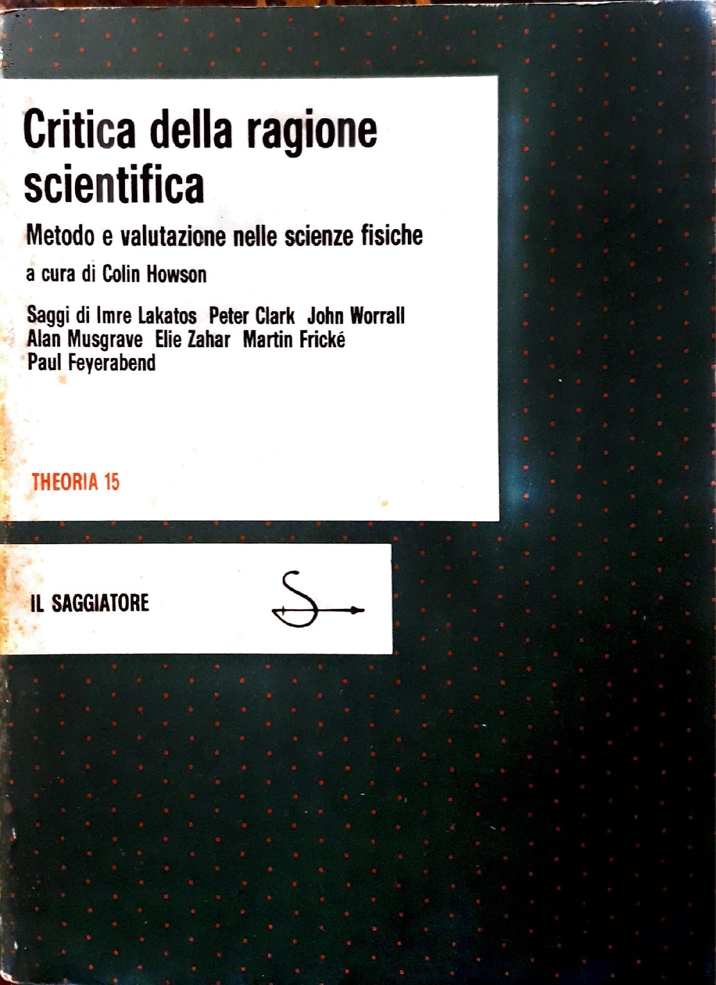 Critica della ragione scientifica: metodo e valutazione nelle scienze scientifiche - copertina