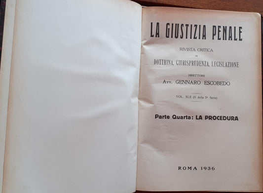 La Giustizia Penale rivista critica di dottrina, giurisprudenza, legislazione. Volume XLII(II della 5 serie) Parte quarta: La Procedura - copertina