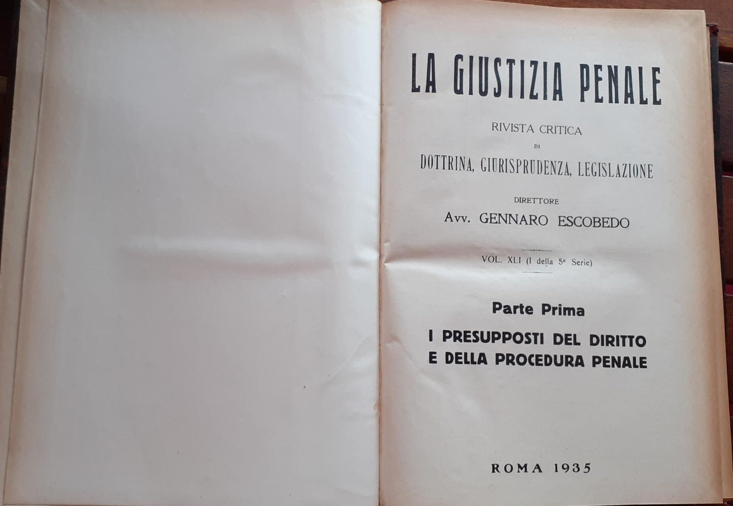 La Giustizia penale. Rivista critica di dottrina, giurisprudenza, legislazione. Volume XLIV(IV della 5 serie) Parte prima. I Presupposti del diritto e della procedura penale - copertina