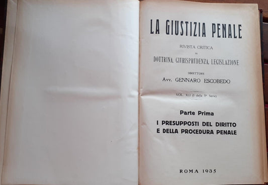 La Giustizia penale. Rivista critica di dottrina, giurisprudenza, legislazione. Volume XLIV(IV della 5 serie) Parte prima. I Presupposti del diritto e della procedura penale - copertina