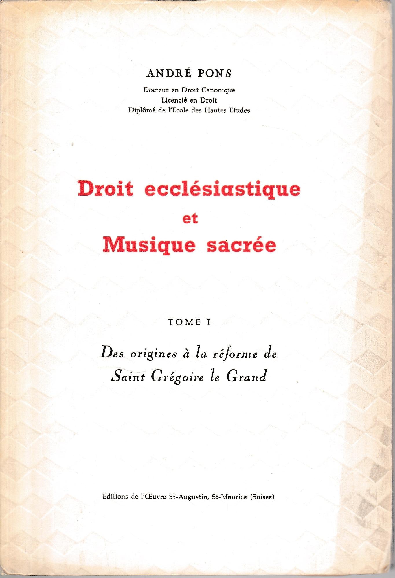 Droit Ecclesiastique et Musique Sacree. Tome I: Des Origines a la Reforme de Saint Gregoire le Grand - copertina