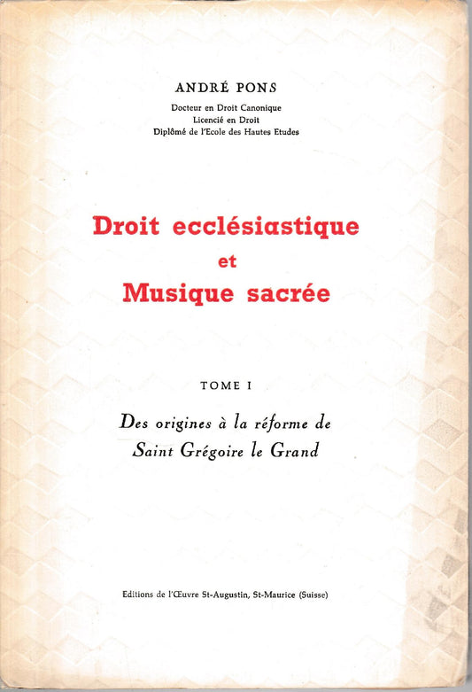 Droit Ecclesiastique et Musique Sacree. Tome I: Des Origines a la Reforme de Saint Gregoire le Grand - copertina