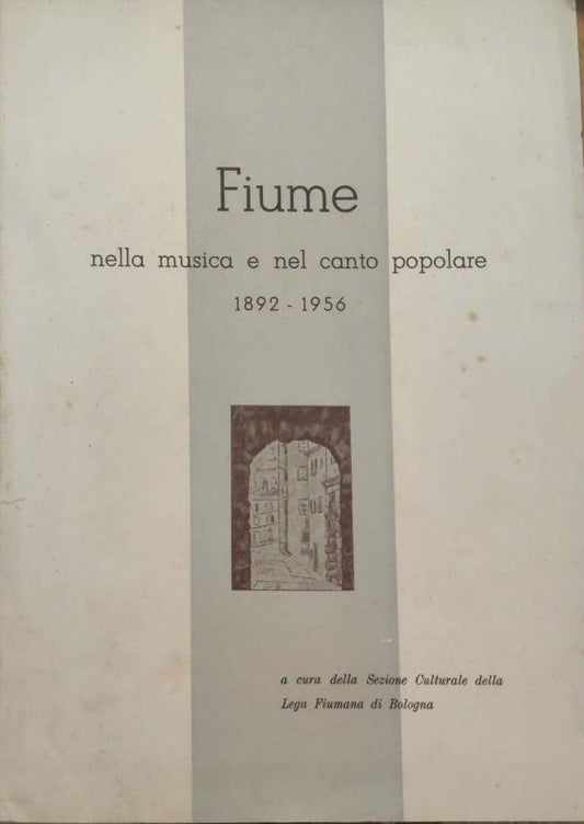 Fiume nella musica e nel canto popolare 1892-1956 - copertina