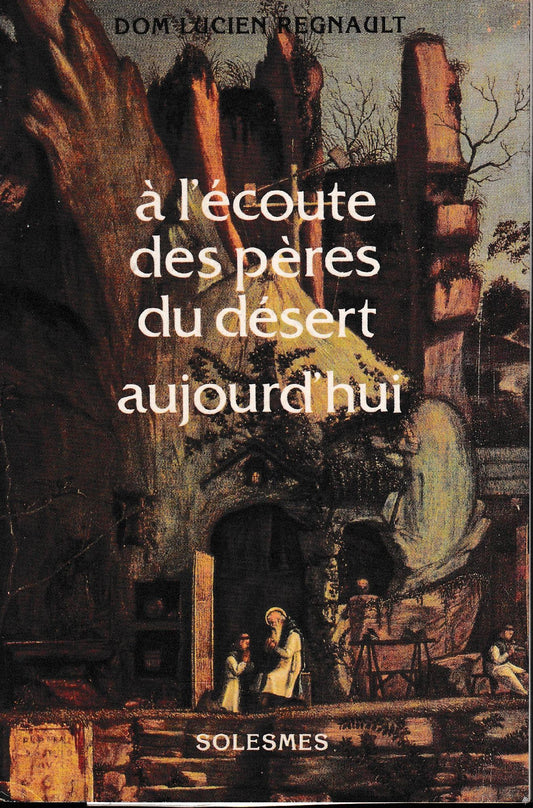 A l'écoute des pères du désert aujourd'hui : Apophtegmes des Pères traduits et commentés - copertina