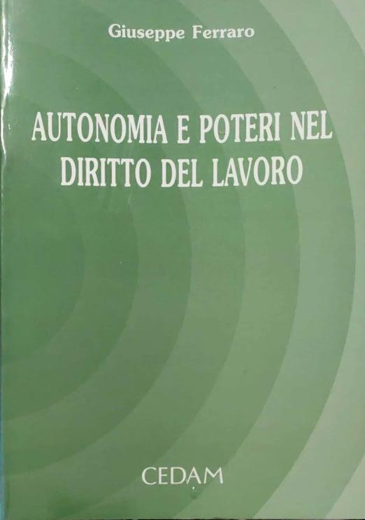 Autonomia e poteri nel diritto del lavoro - copertina