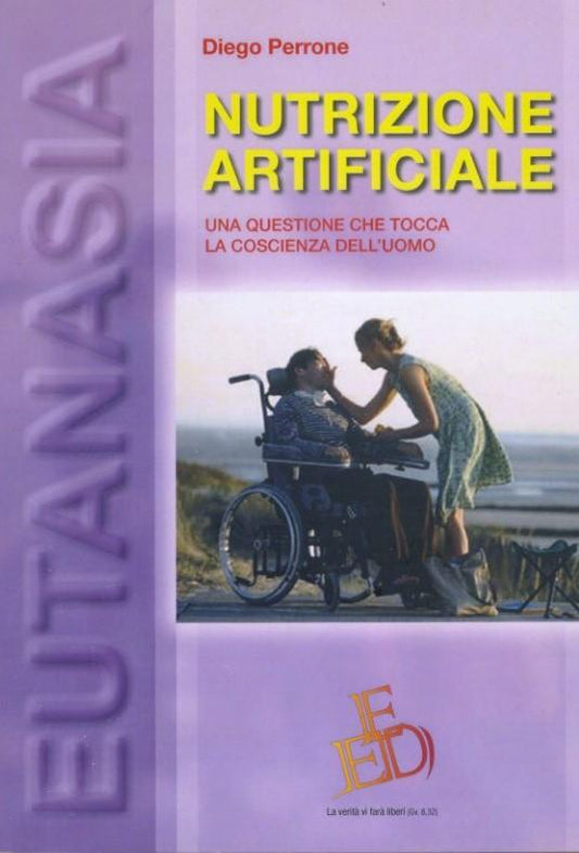 Nutrizione artificiale : una questione che tocca la coscienza dell'uomo - copertina