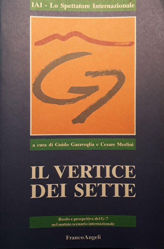 Il vertice dei sette : ruolo e prospettive del G-7 nel mutato scenario internazionale - copertina
