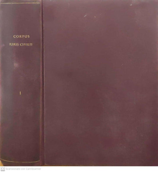 Corpus Iuris Civilis. Editio Sexta Decima Lucis Ope Expressa Volumen Primum - copertina