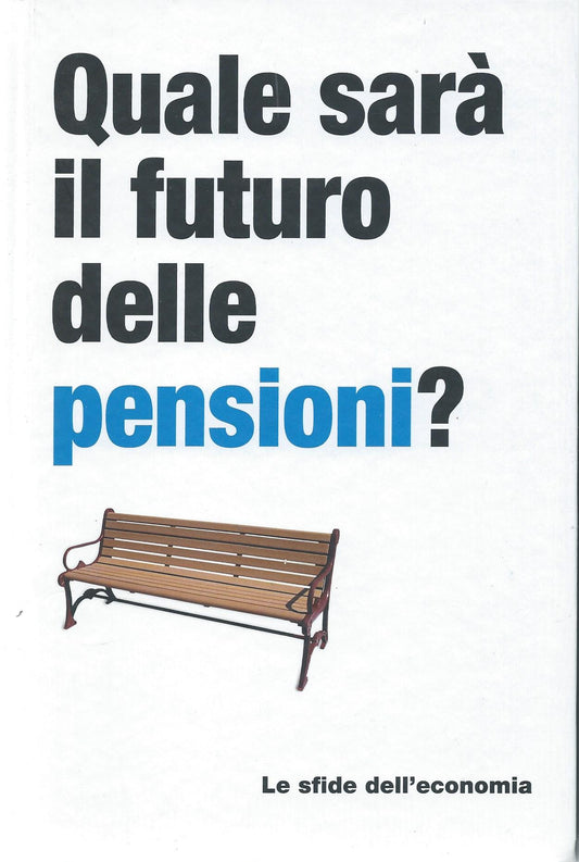 Quale sarà il futuro delle pensioni? -  Le sfide dell'economia, 10 - copertina