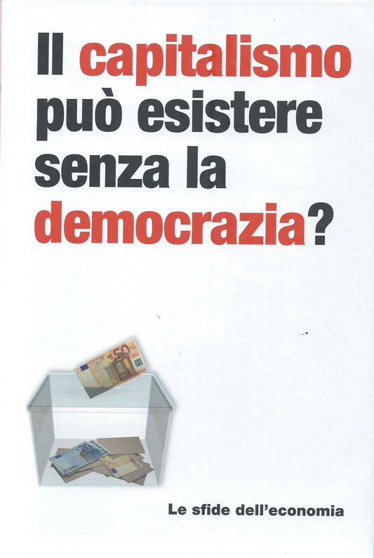 Il capitalismo può esistere senza la democrazia?  - Le sfide dell'economia, 29 - copertina
