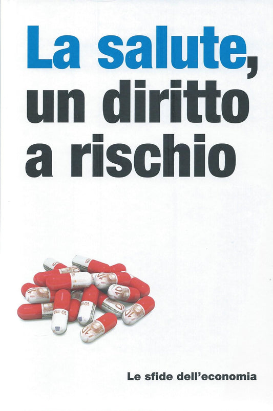 La salute, un diritto a rischio - Le sfide dell'economia, 30 - copertina