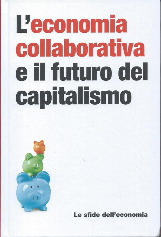 L'economia collaborativa e il futuro del capitalismo - Le sfide dell'economia, 33 - copertina