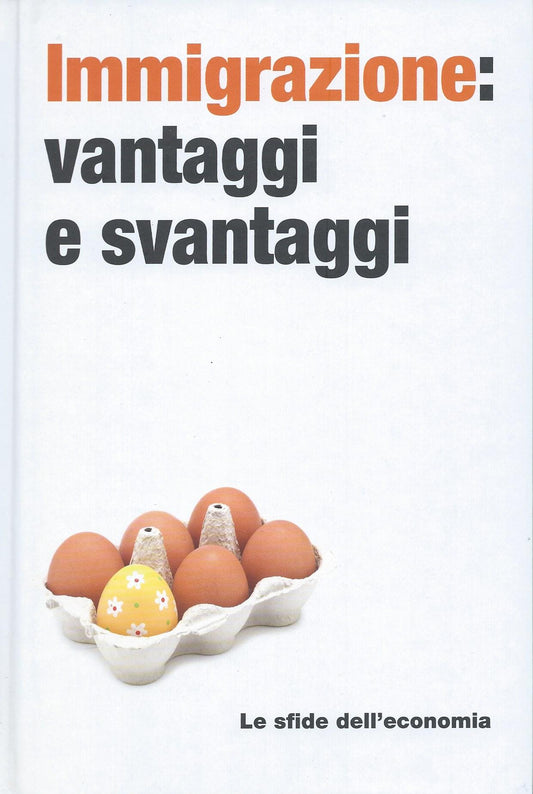Immigrazione: vantaggi e svantaggi - Le sfide dell'economia, 19 - copertina