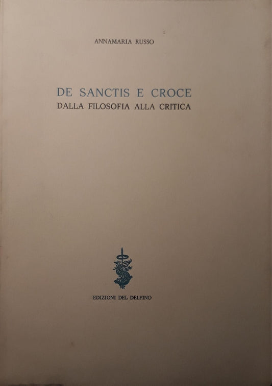 De Sanctis e Croce dalla filosofia alla critica - copertina