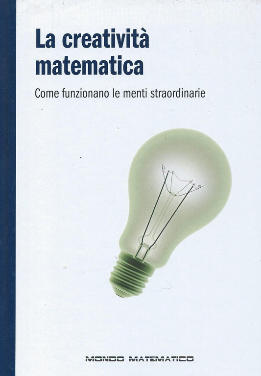 La creatività matematica - Come funzionano le menti straordinarie -  Mondo matematico - copertina