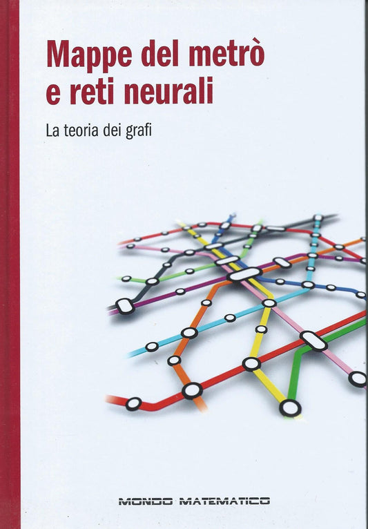 Mappe del metrò e reti neurali - La teoria dei grafi - Mondo matematico - copertina
