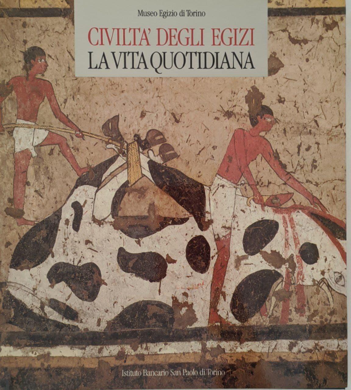 Civiltà degli Egizi. La vita quotidiana - copertina