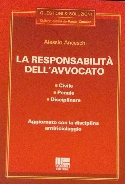 La responsabilità dell'avvocato : civile, penale, disciplinare : [aggiornato con la disciplina antiriciclaggio] - copertina