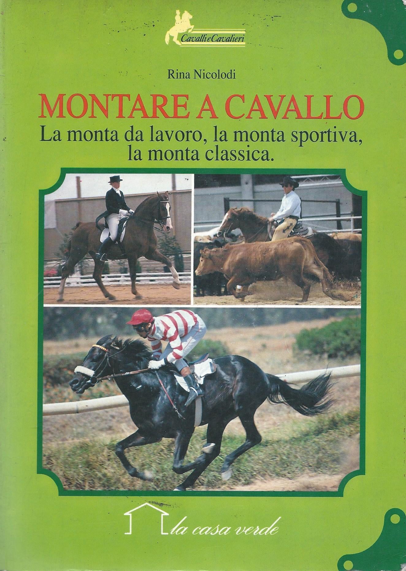 Montare a cavallo : la monta a lavoro, la monta sportiva, la monta classica - copertina