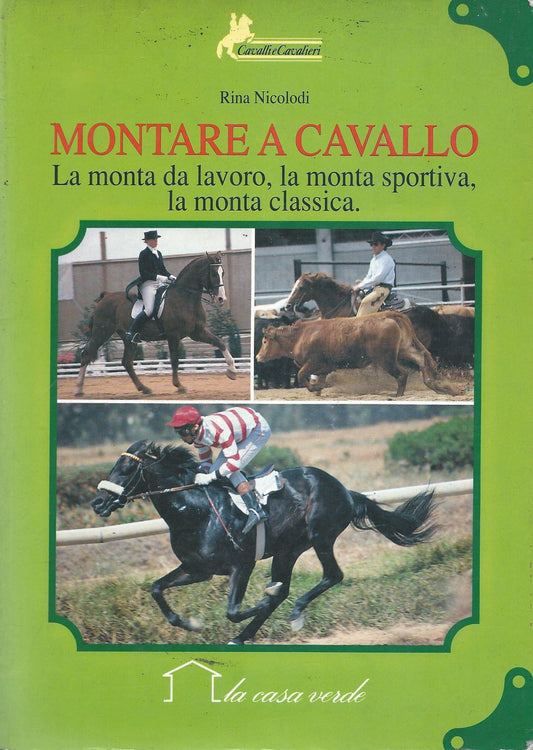 Montare a cavallo : la monta a lavoro, la monta sportiva, la monta classica - copertina