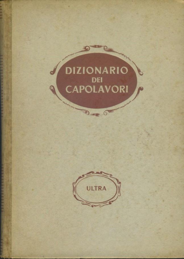 Dizionario dei capolavori della letteratura del teatro e delle arti - copertina
