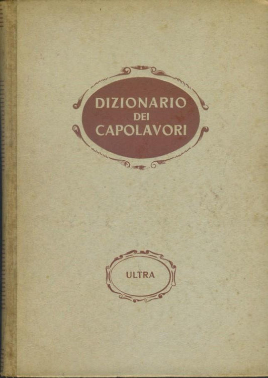 Dizionario dei capolavori della letteratura del teatro e delle arti - copertina