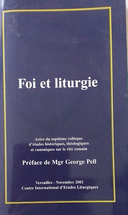 Foi et liturgie : actes du septieme Colloque d'etudes historiques, theologiques et canoniques sur le rite romain : Versailles, novembre 2001 - copertina