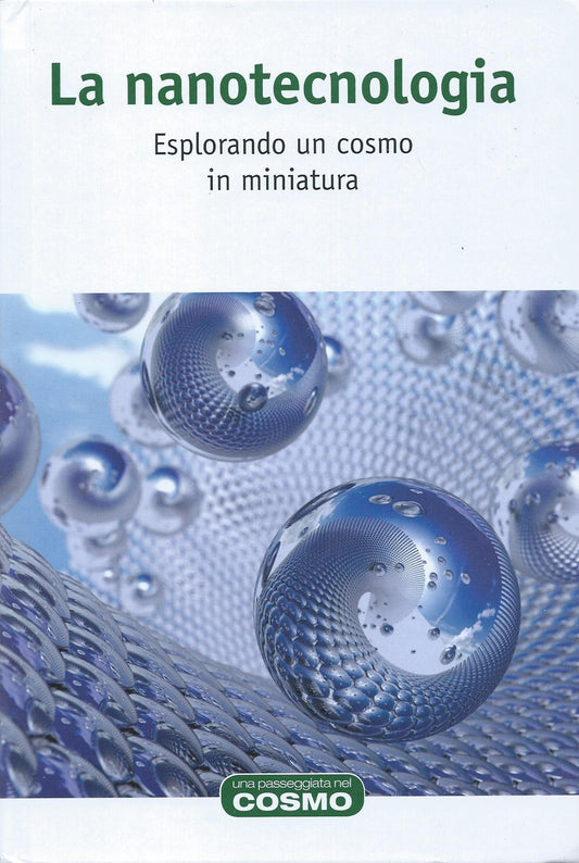 La nanotecnologia - Esplorando un cosmo in miniatura - copertina
