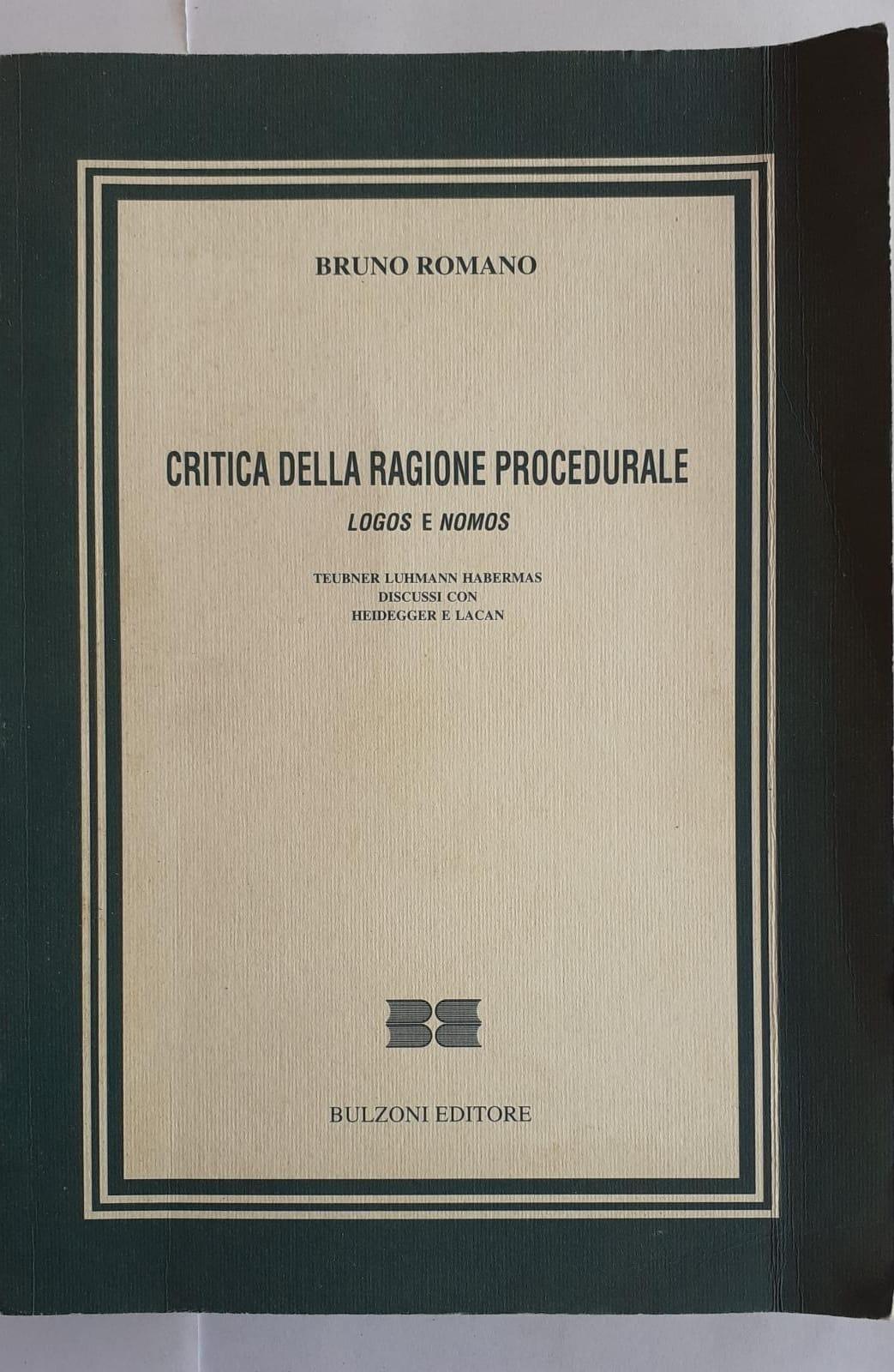 Critica della ragione procedurale. Logos e nomos. Teubner, Luhmann, Habermas discussi con Heidegger e Lacan. Lezioni A. a. 1994-1995 - copertina
