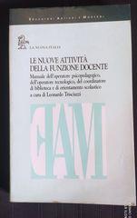 Le nuove attività della funzione docente. Manuale dell'operatore psicopedagogico, dell'operatore tecnologico, del coordinatore di biblioteca - copertina