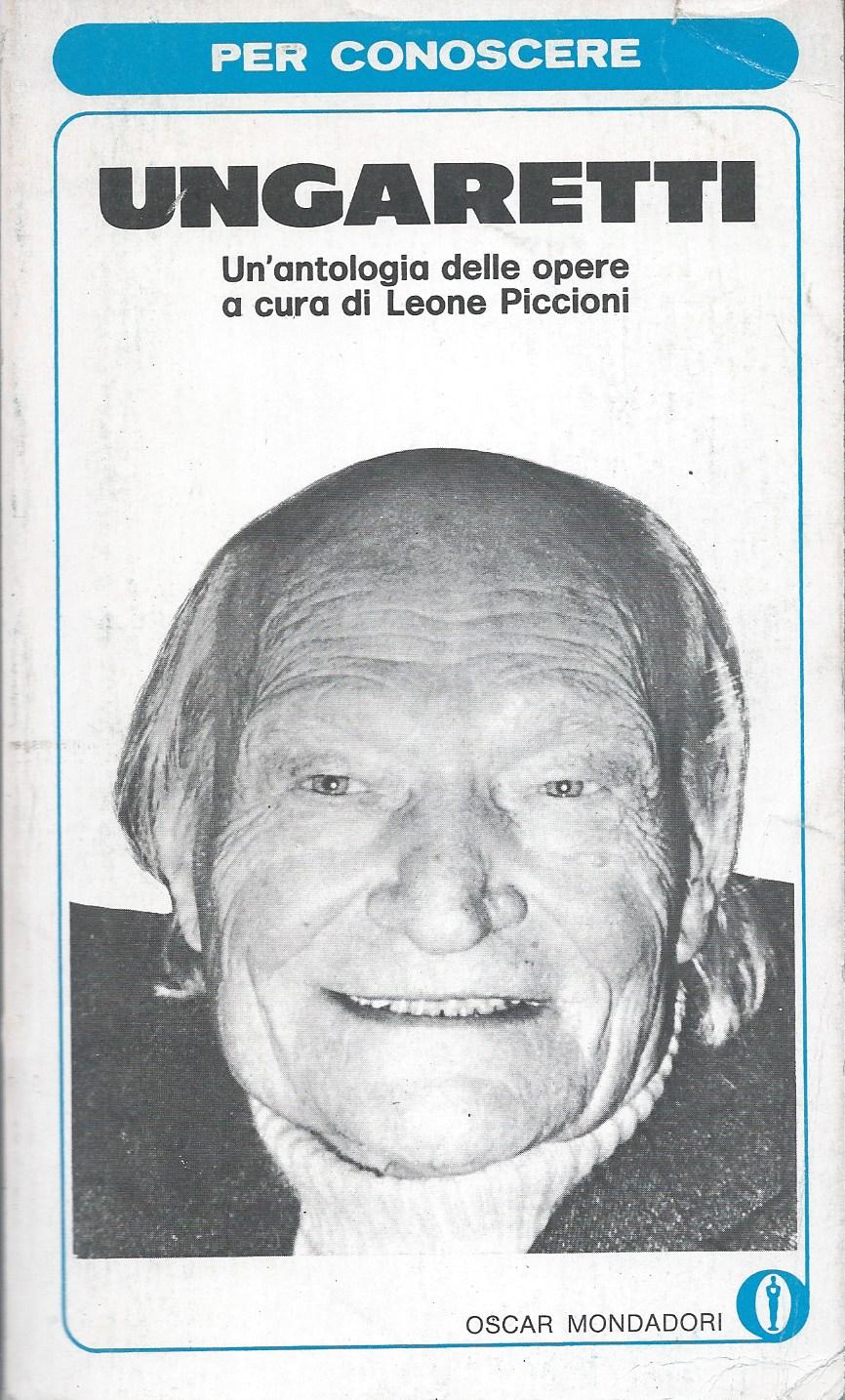 Ungaretti - Un'antologia delle opere a cura di Leone Piccioni - copertina