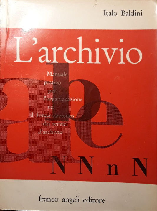 L'archivio: manuale pratico per l'organizzazione ed il funzionamento dei servizi d'archivio - copertina