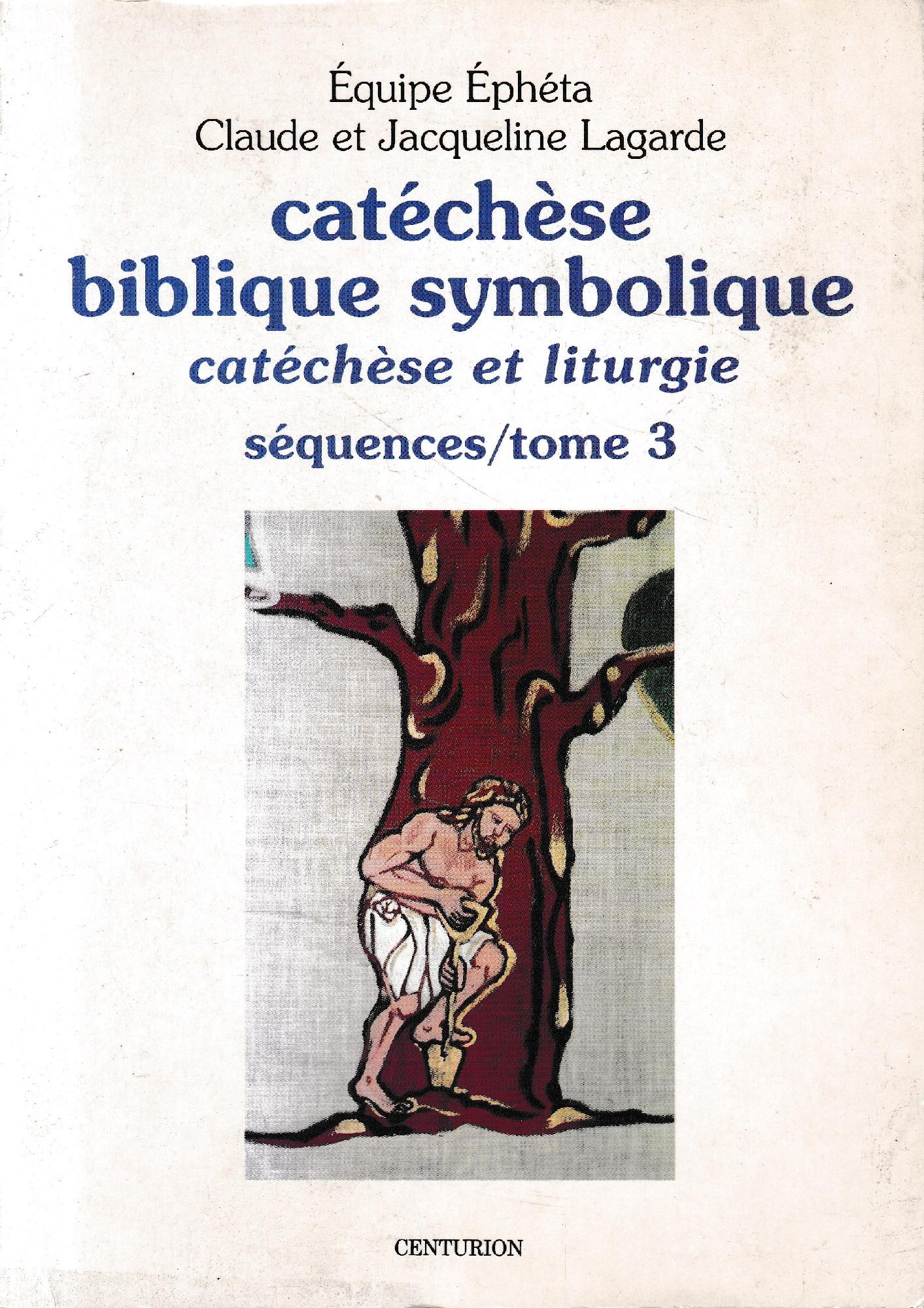 Catéchèse biblique symbolique. catéchèse et liturgie-séquences/tome 3 - copertina