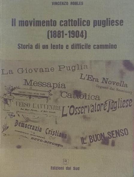 Il  movimento cattolico pugliese (1881 - 1904). Storia di un lento e difficile cammino - copertina